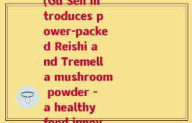 顾森破壁灵芝 葆子粉(Gu Sen introduces power-packed Reishi and Tremella mushroom powder - a healthy food innovation.)